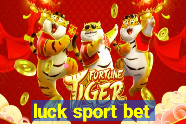 luck sport bet